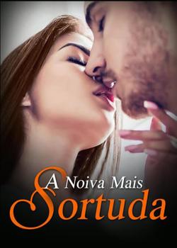 A Noiva Mais Sortuda livro de Roana Javier PDF Baixar - BTMBeta