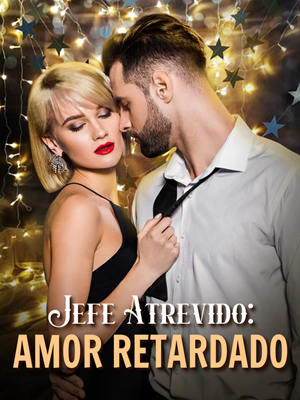 Jefe Atrevido: Amor Retardado