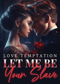 Love Temptation: Let Me Be Your Slave