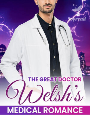 The Great Doctor Welsh's Medical Romance