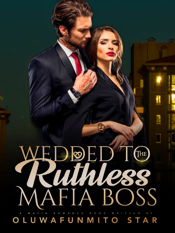 How to Read Wedded To The Ruthless Mafia Boss Novel Completed Step-by-Step