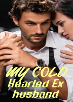 Read My Cold Hearted Ex Husband  Novel PDF Online Step-by-Step