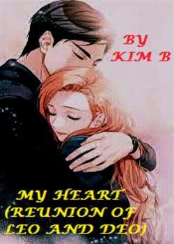 Read MY HEART (REUNION OF LEO AND DEO) Novel PDF Online Step-by-Step