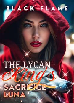 Read The Lycan King’s Sacrifice Luna Novel PDF Online Step-by-Step