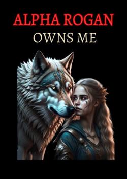 Read ALPHA ROGAN OWNS ME Novel PDF Online Step-by-Step