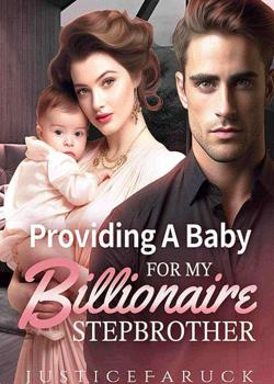 Read Providing A Baby For My Billionaire Stepbrother   Novel PDF Online Step-by-Step