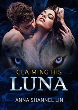 Read Claiming His Luna Novel by Anna Shannel_Lin PDF Online Step-by-Step