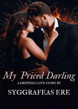 Read My Priced Darling. Novel by Syggrafeas Ere PDF Online Step-by-Step