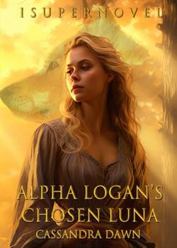 Read Alpha Logan’s Chosen Luna Novel by supernovel PDF Online Step-by-Step