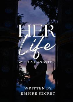 Read Her life – with a Gangster  Novel by Empire Secret PDF Online Step-by-Step