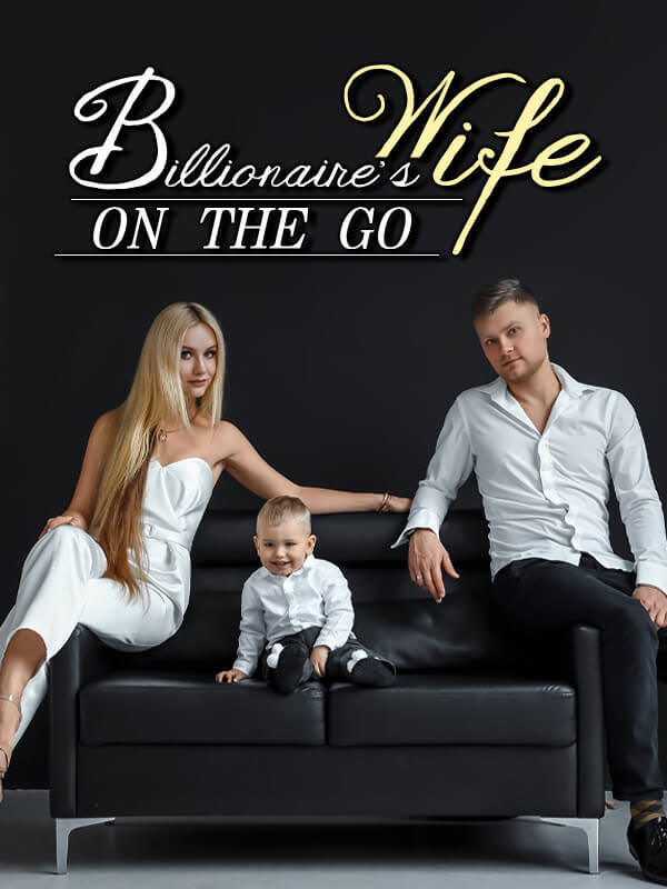 How to Read Billionaire’s Wife on the Go Novel Completed Step-by-Step