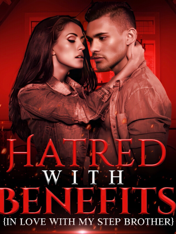 How to Read Hatred With Benefits Novel Completed Step-by-Step