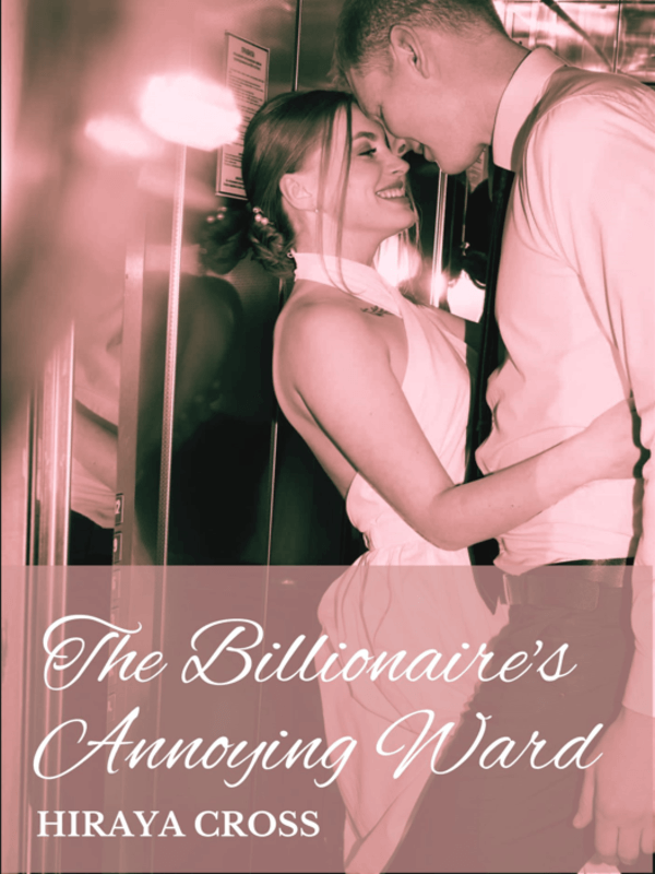 How to Read The Billionaire’s Annoying Ward Novel Completed Step-by-Step