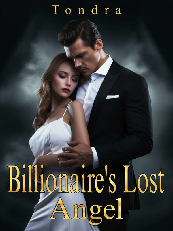 How to Read Billionaire’s Lost Angel Novel Completed Step-by-Step