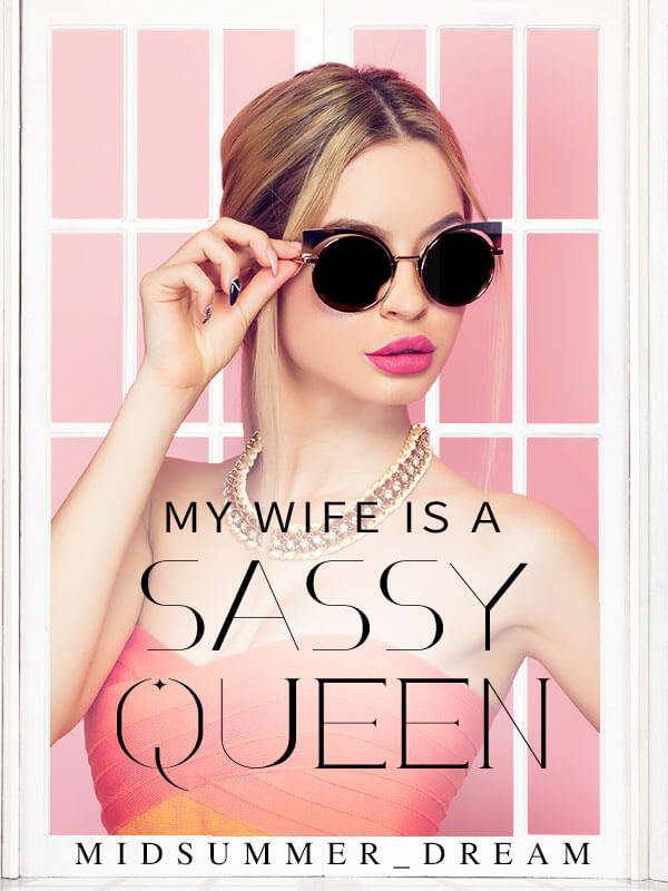 How to Read My Wife Is A Sassy Queen Novel Completed Step-by-Step