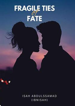 Read Fragile Ties Of Fate Novel by ibnisah PDF Online Step-by-Step