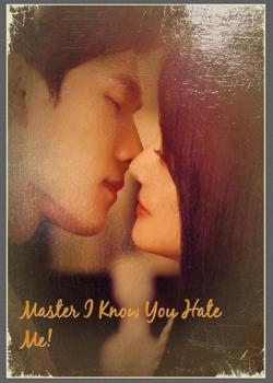 Read Master, I know you hate me!!!! Novel by Sansa PDF Online Step-by-Step