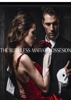 Read THE RUTHLESS MAFIA’S POSSESSION  Novel by  Starr Ellen PDF Online Step-by-Step