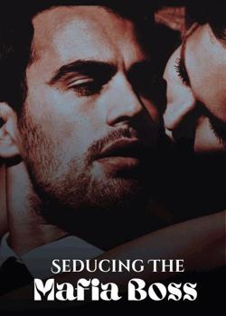 Read Seducing The Mafia Boss  Novel by Sugar Daddy PDF Online Step-by-Step