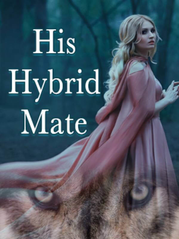 How to Read His Hybrid Mate Novel Completed Step-by-Step