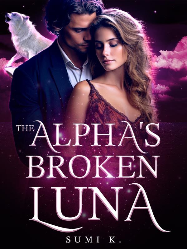 How to Read The Alpha’s Broken Luna. Novel Completed Step-by-Step