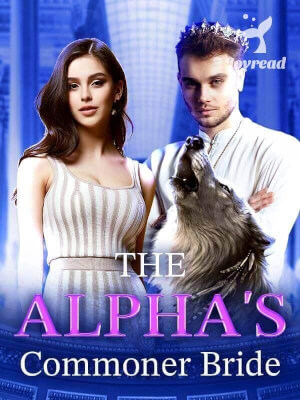 Read The Alpha’s Commoner Bride Novel PDF Free Online Step-by-Step