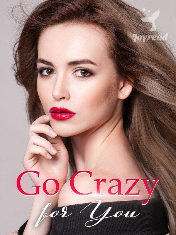 Read Go Crazy for You Novel PDF Free Online Step-by-Step