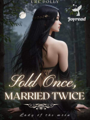 Read Sold Once, Married Twice Novel PDF Free Online Step-by-Step