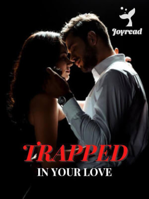 Read Trapped In Your Love Novel PDF Free Online Step-by-Step