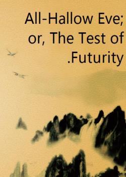 Read All-Hallow Eve; or, The Test of Futurity. Novel by Robert Curtis PDF Online Step-by-Step