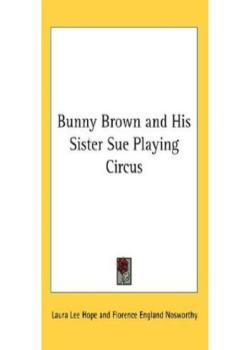 Read Bunny Brown and His Sister Sue Playing Circus Novel by Laura Lee Hope PDF Online Step-by-Step