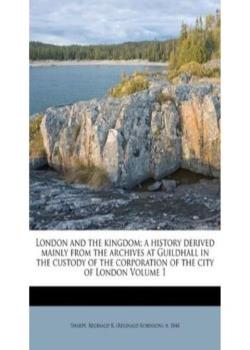 Read London and the Kingdom – Volume I Novel by Reginald R. Sharpe PDF Online Step-by-Step