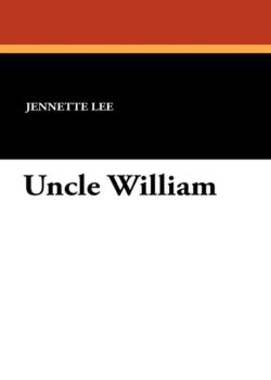 Read Uncle William Novel by Jennette Lee PDF Online Step-by-Step