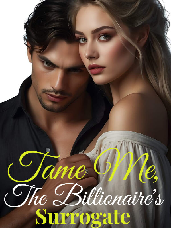 How to Read Tame Me, The Bilionaire’s Surrogate Novel Completed Step-by-Step