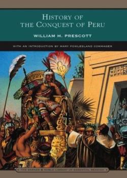 Read History of the Conquest of Peru Novel by  William Hickling Prescott PDF Online Step-by-Step