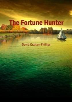 Read The Fortune Hunter Novel by  David Graham Phillips PDF Online Step-by-Step