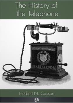 Read The History of the Telephone Novel by  Herbert Newton Casson PDF Online Step-by-Step