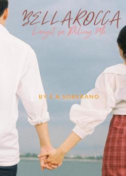 Read BELLAROCCA, Langit Sa Piling Mo Novel by E.A.Soberano PDF Online Step-by-Step