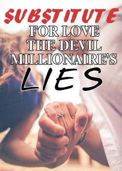 Read Substitute For Love: The Devil Millionaire’s Lies Novel by SACHA FRAZIER PDF Online Step-by-Step