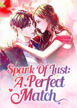 Read Spark Of Lust: A Perfect Match Novel by Ben Nan PDF Online Step-by-Step