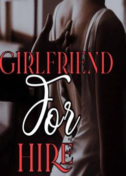 Read GIRLFRIEND FOR HIRE Novel by Crystal Oduwa PDF Online Step-by-Step