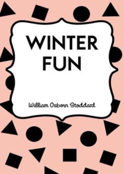 Read Winter Fun Novel by William Osborn Stoddard PDF Online Step-by-Step