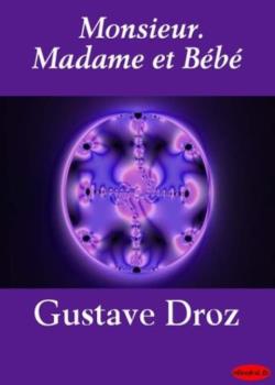 Read Monsieur, Madame, and Bebe — C Novel by Gustave Droz PDF Online Step-by-Step