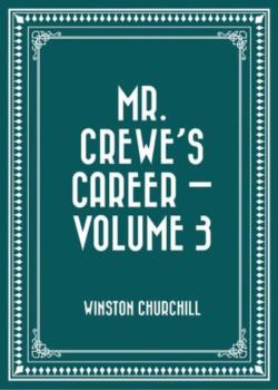 Read Mr. Crewe’s Career — Volume 3 Novel by Winston Churchill PDF Online Step-by-Step