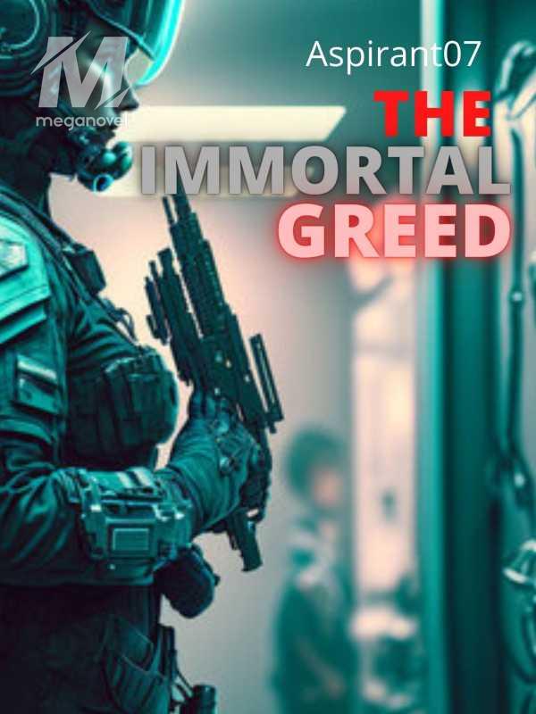 The Immortal Greed