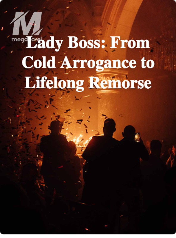 Lady Boss: From Cold Arrogance to Lifelong Remorse