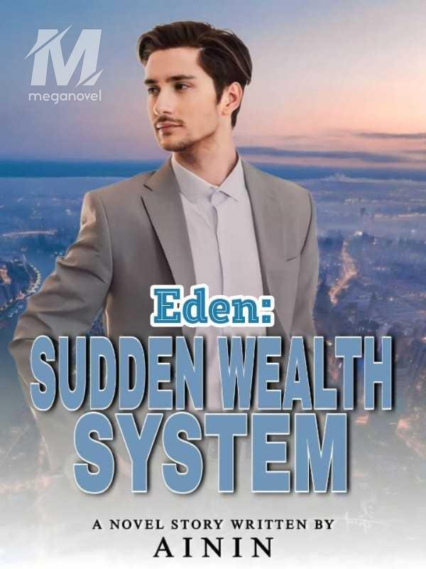 Eden : Sudden Wealth System