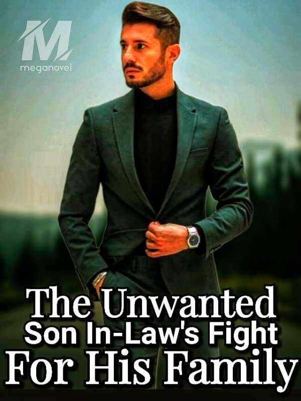 The Unwanted Son In-Law's Fight For His Family.