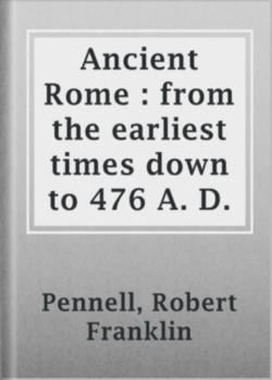Read Ancient Rome : from the earliest times down to 476 A. D. Novel by ...