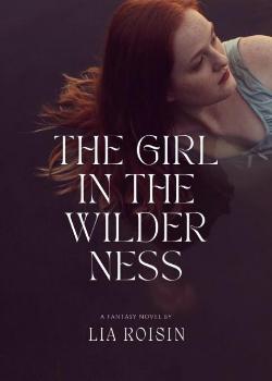 Read The Girl in the Wilderness Novel by Lia Roisin PDF Online Step-by-Step